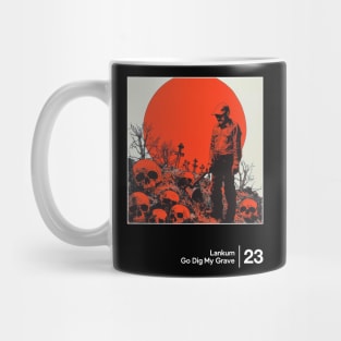 Go Dig My Grave - Minimal Style Graphic Fan Artwork Mug